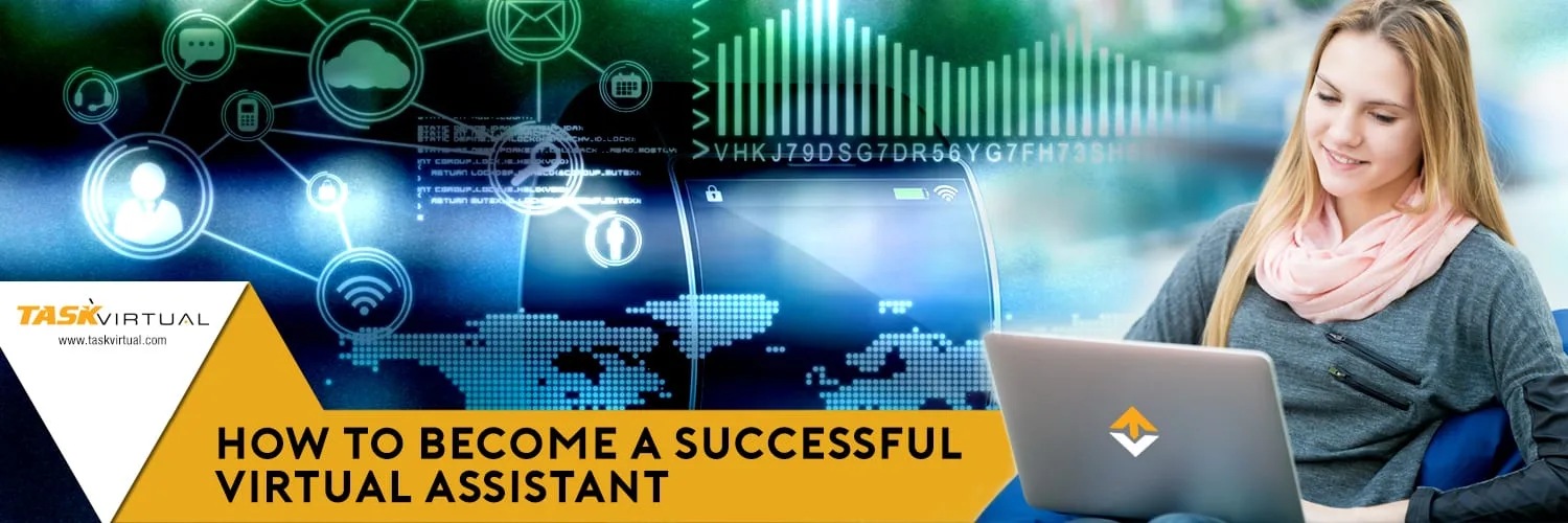 How to become a successful Virtual Assistant.