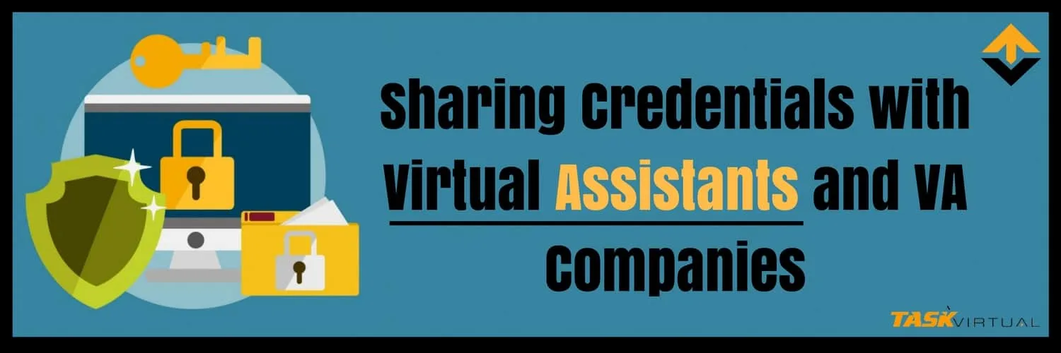Sharing Credentials with Virtual Assistants and VA Companies
