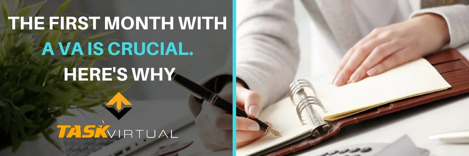 The first month with a VA is crucial. Here’s why