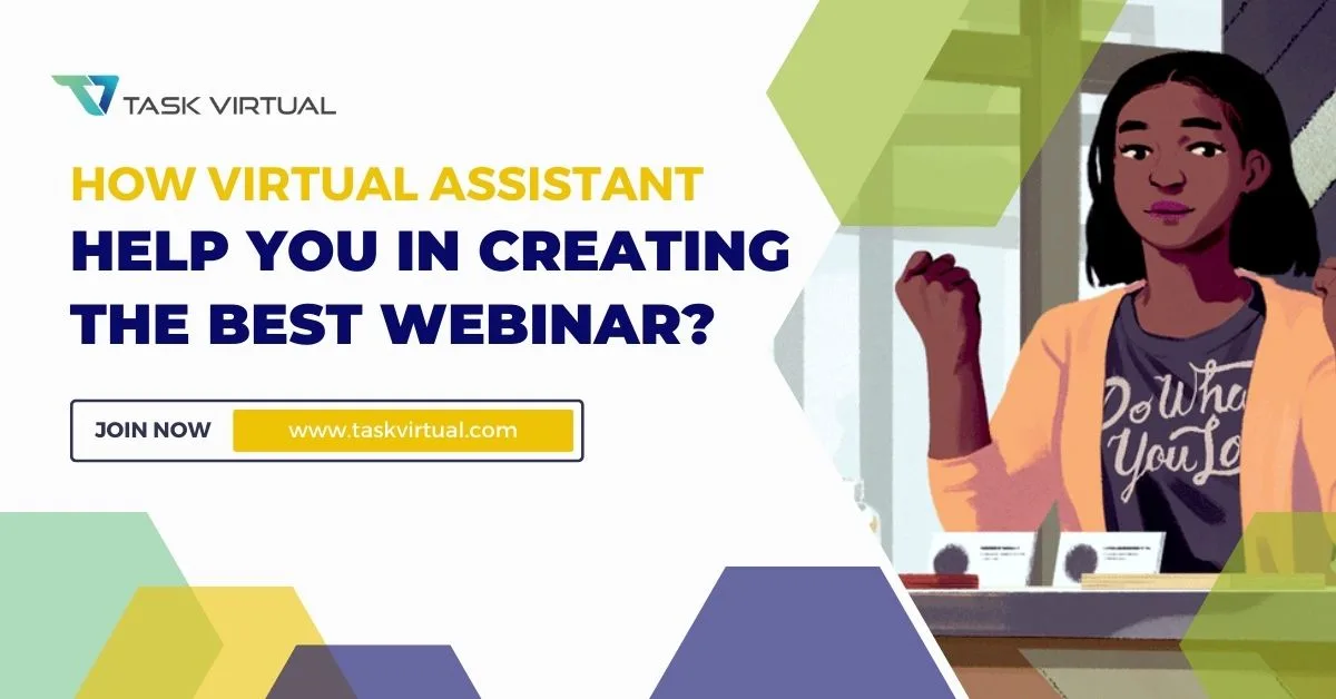 How Virtual Assistant can help you in creating the best Webinar?