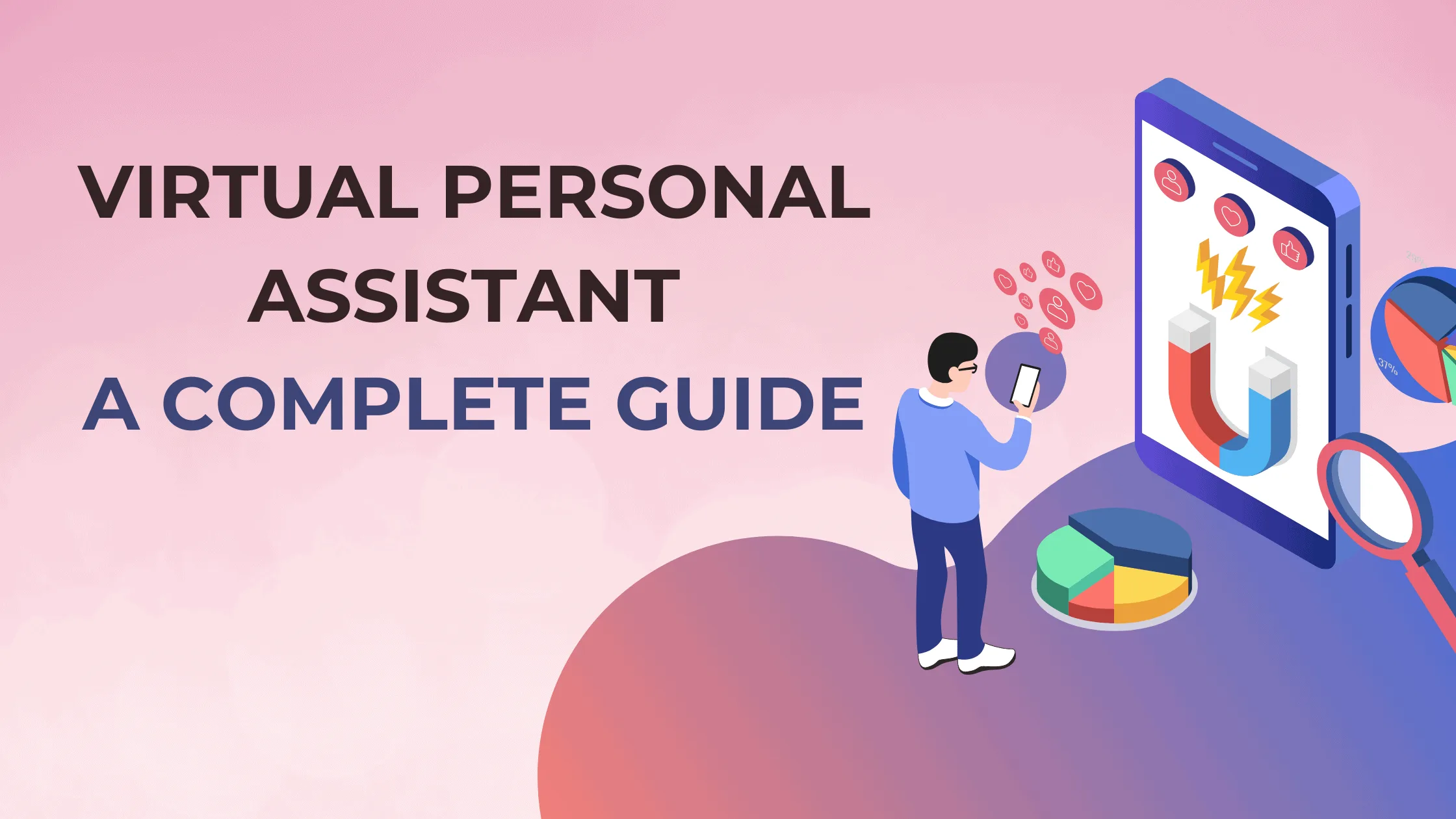 Virtual Personal Assistant - A Complete Guide