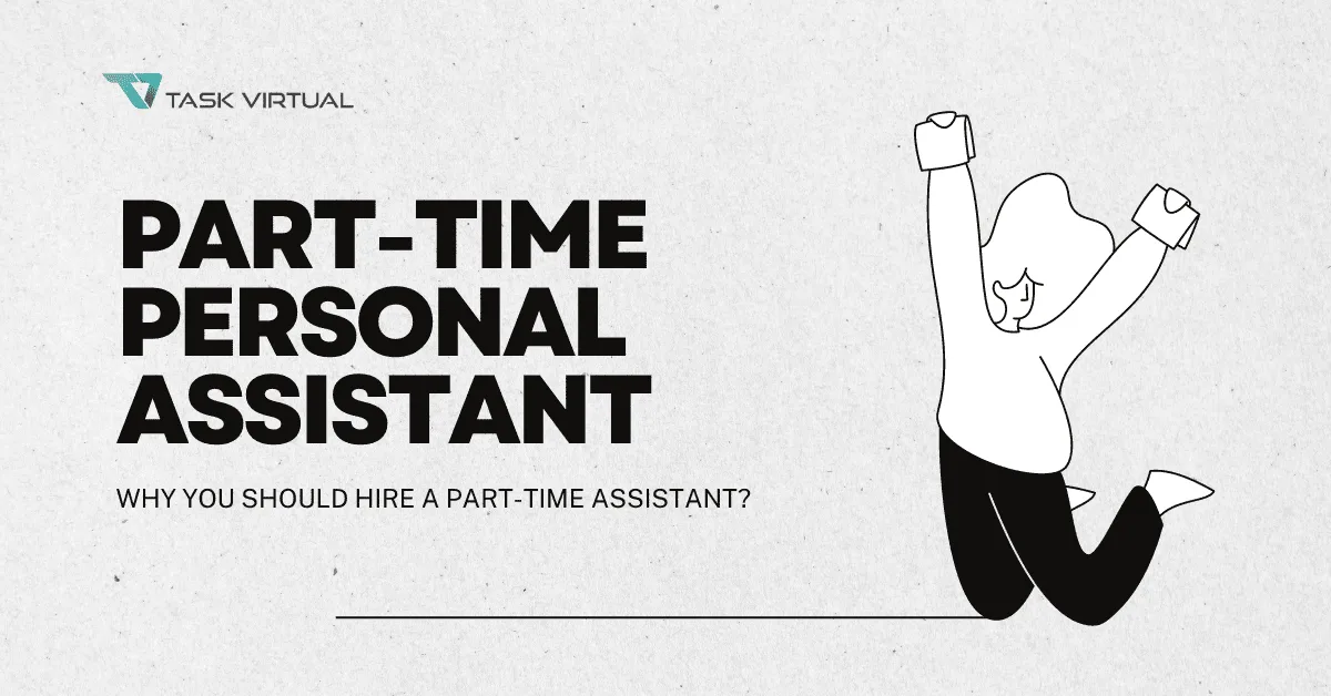 Virtual Part-Time Personal Assistant: Why Hire & Delegate to Them?
