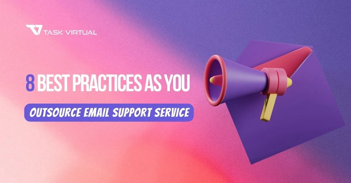 8 Best Practices When You Strive To Outsource Email Support Service. Know About Email Support Outsourcing.