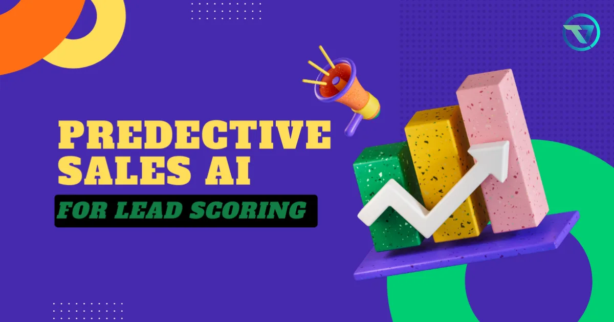 Use AI To Improve Predictive Sales And Lead Scoring