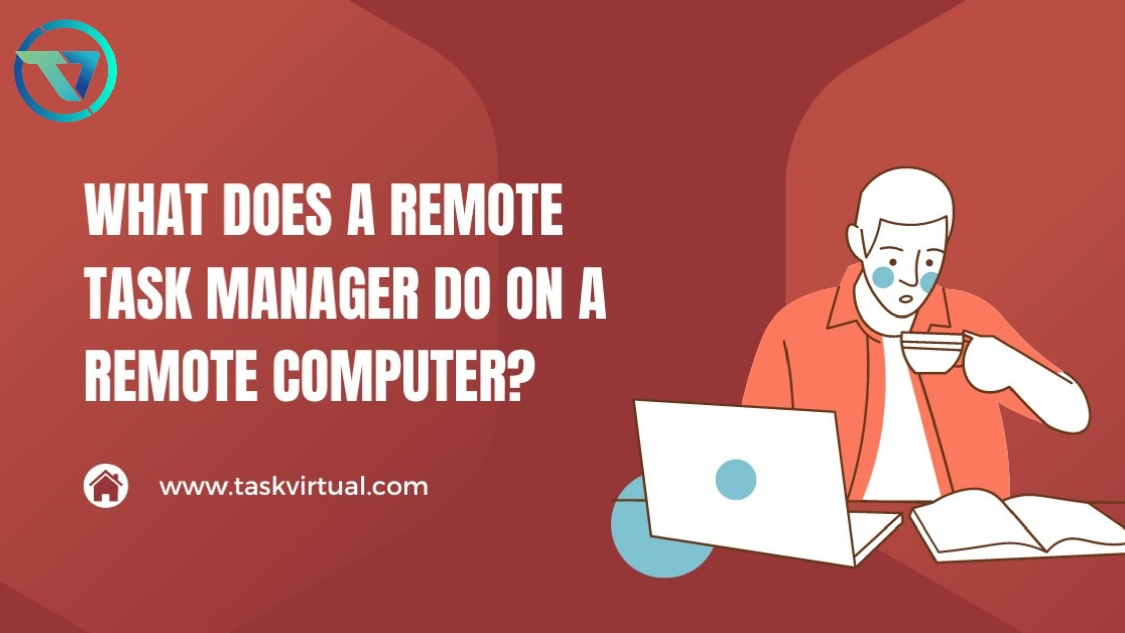 What Does A Remote Task Manager Do On A Remote Computer?