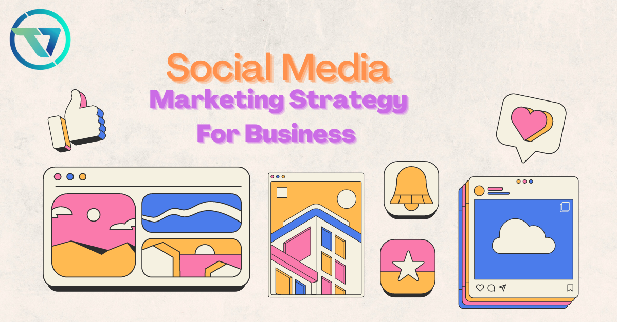 Create A Social Media Marketing Strategy For Business 