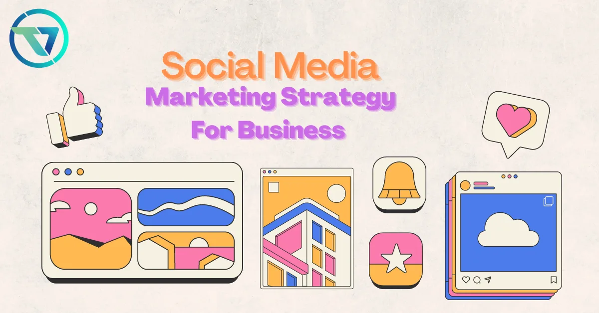 Create A Social Media Marketing Strategy For Business