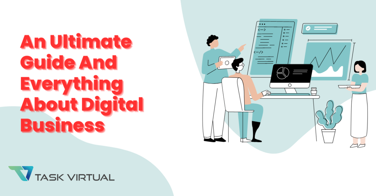 An Ultimate Guide And Everything About Digital Business