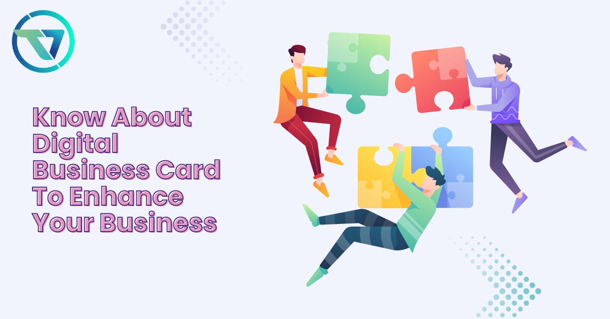 Know About Digital Business Card To Enhance Your Business