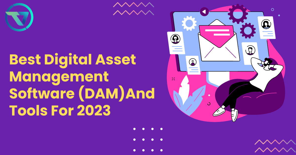 What Are The Best Digital Asset Management Software And Tools