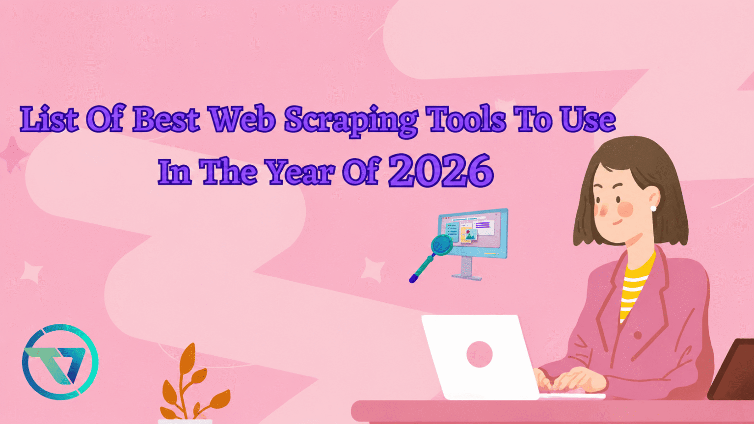 List Of Best Web Scraping Tools To Use In The Year Of 2026