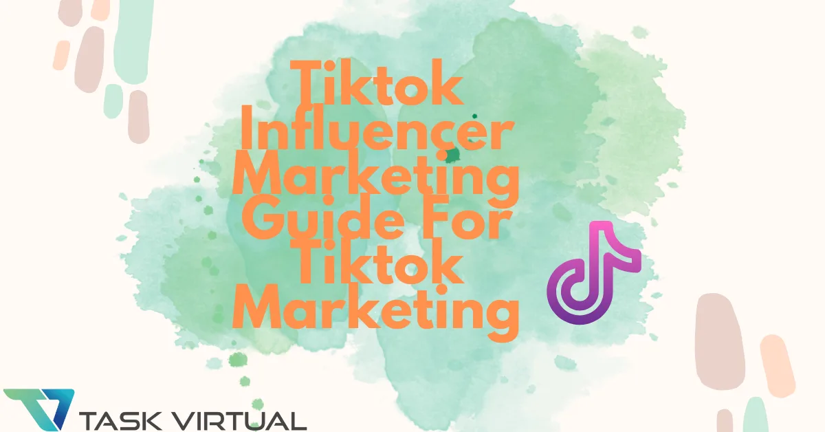 Tiktok Influencer Marketing Guide For Tiktok Marketing