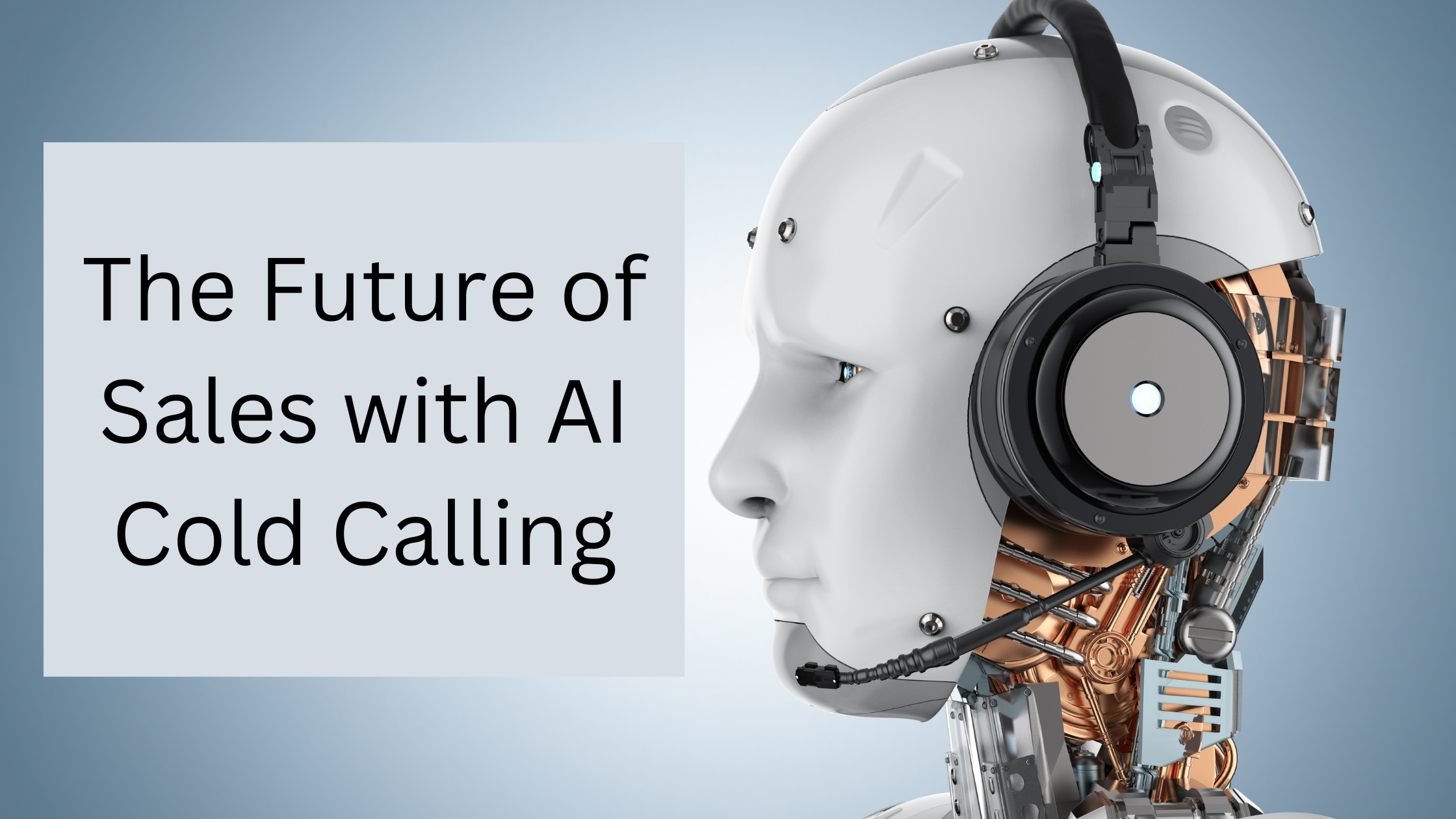 The Future of Sales with AI Cold Calling