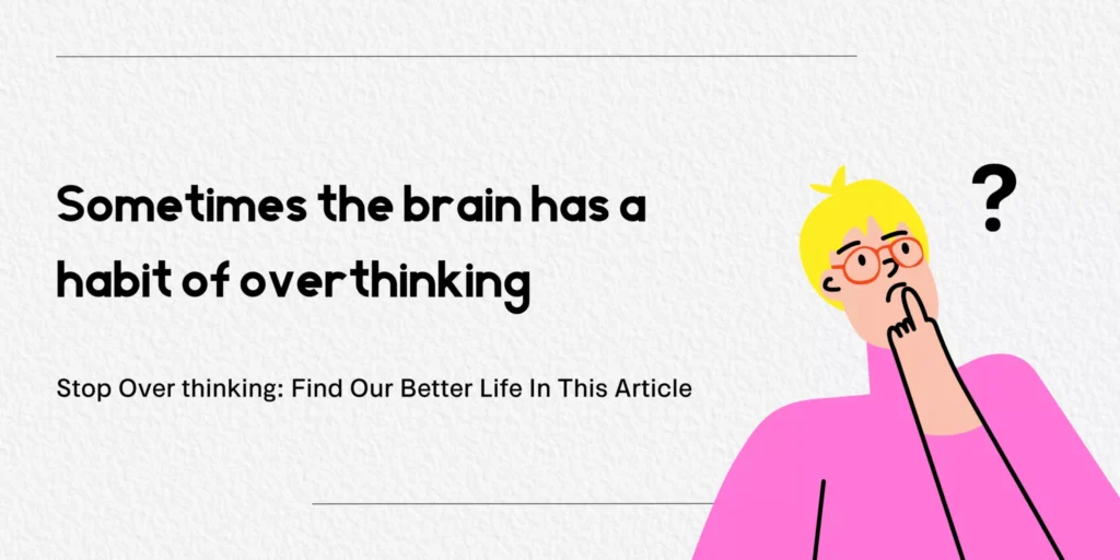 Sometimes the brain has a habit of overthinking