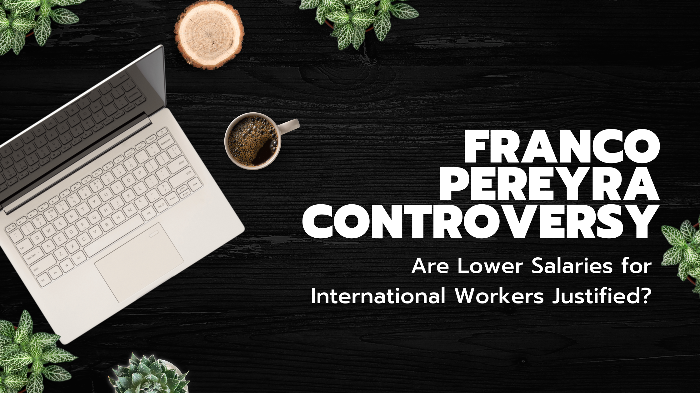 : Are Lower Salaries for International Workers Justified?