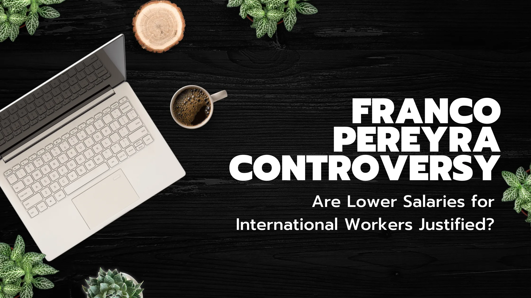 : Are Lower Salaries for International Workers Justified?