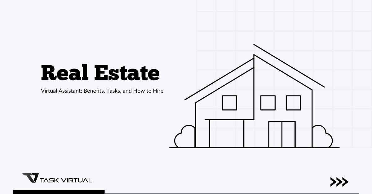 Real Estate Virtual Assistant: Benefits, Tasks, and How to Hire