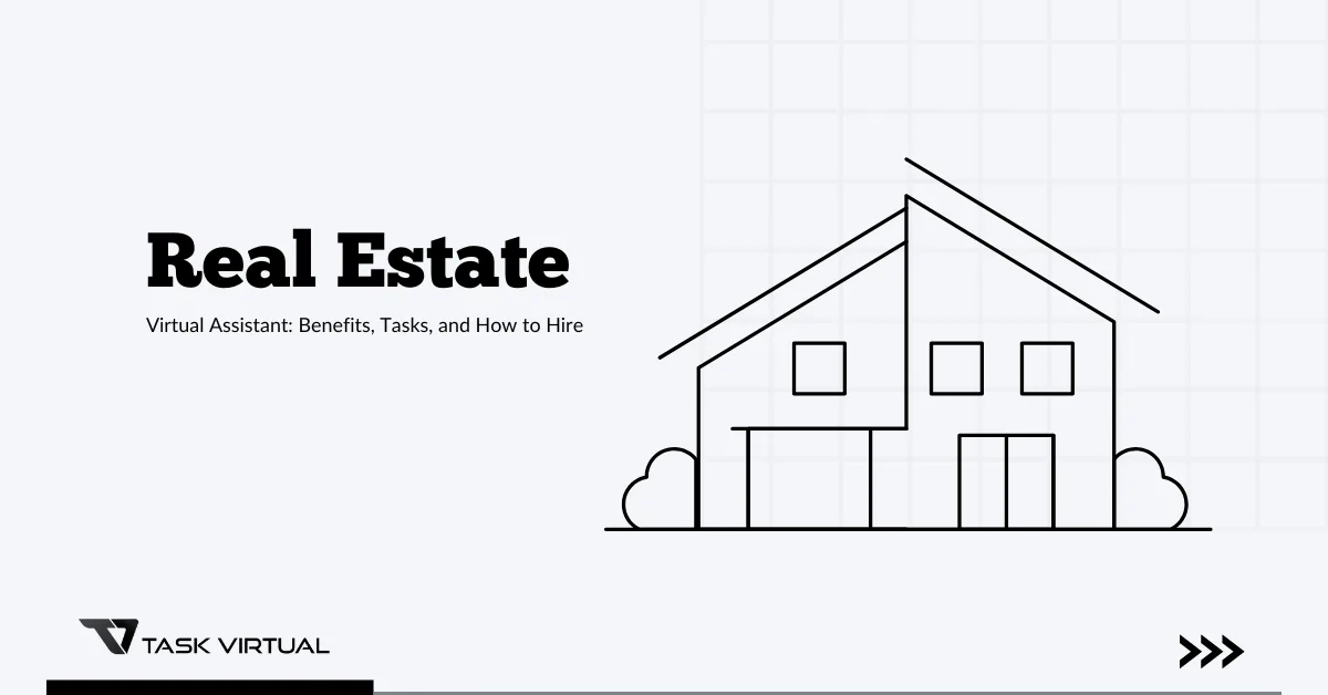 Real Estate Virtual Assistant: Benefits, Tasks, and How to Hire