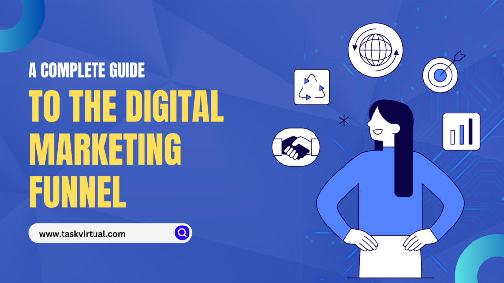 A Complete Guide to the Digital Marketing Funnel