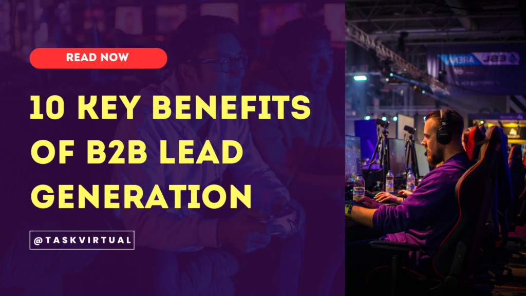 10 Key Benefits of B2B Lead Generation