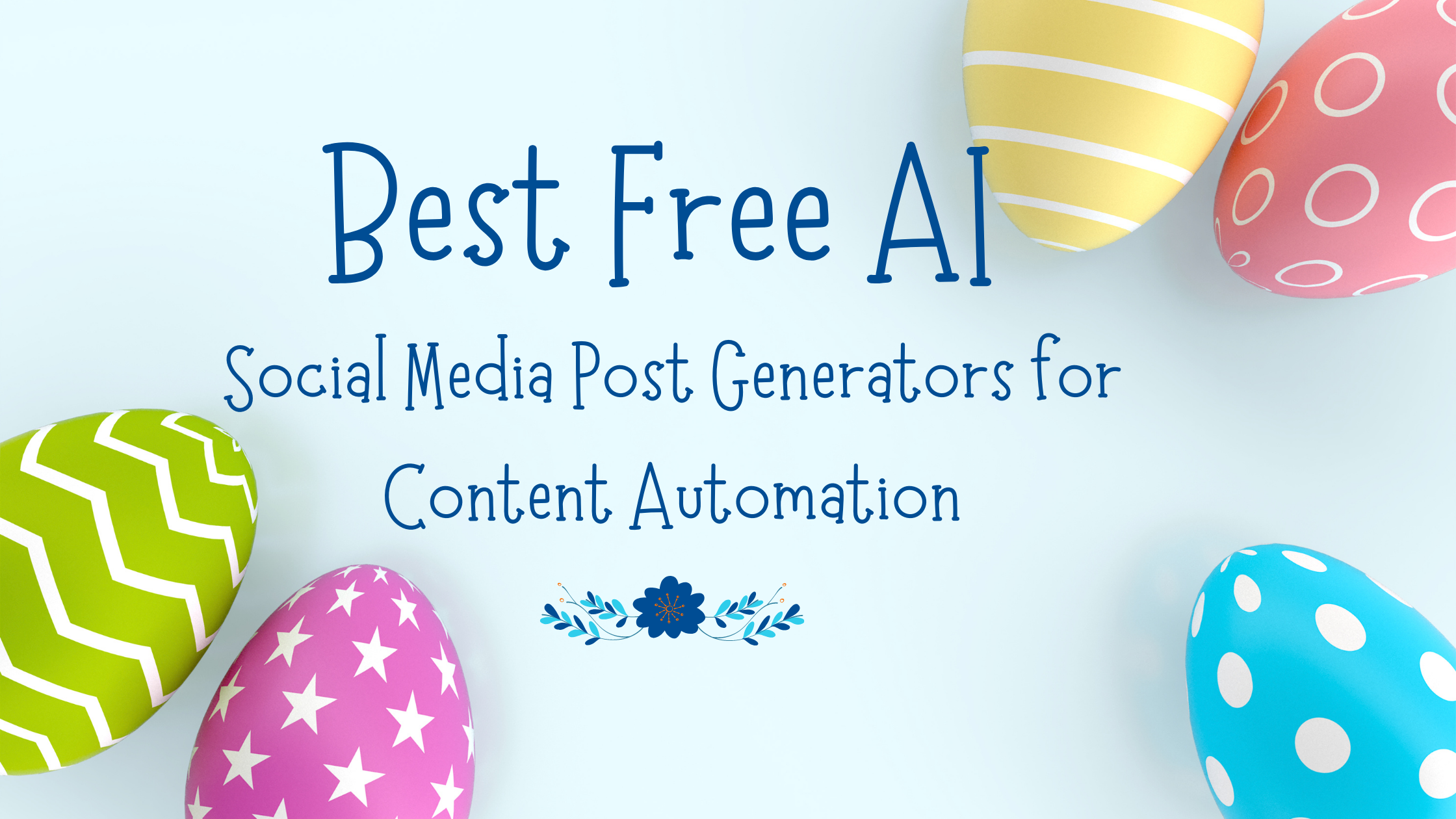 Best Free AI Social Media Post Generators for Content Automation