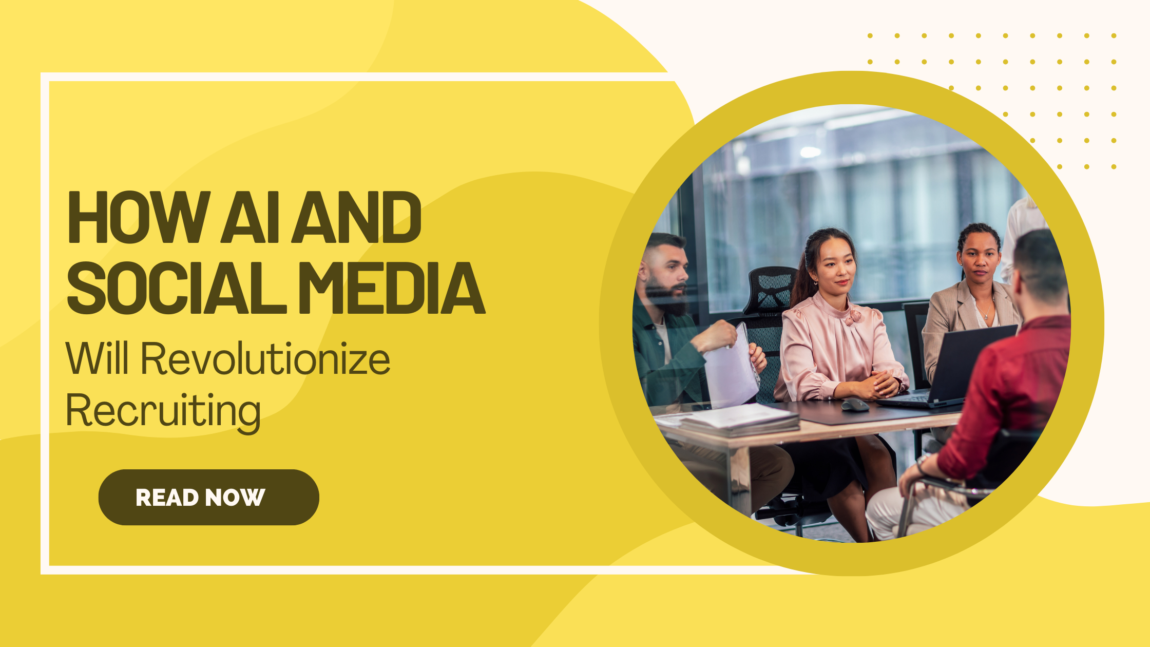 How AI and Social Media Will Revolutionize Recruiting