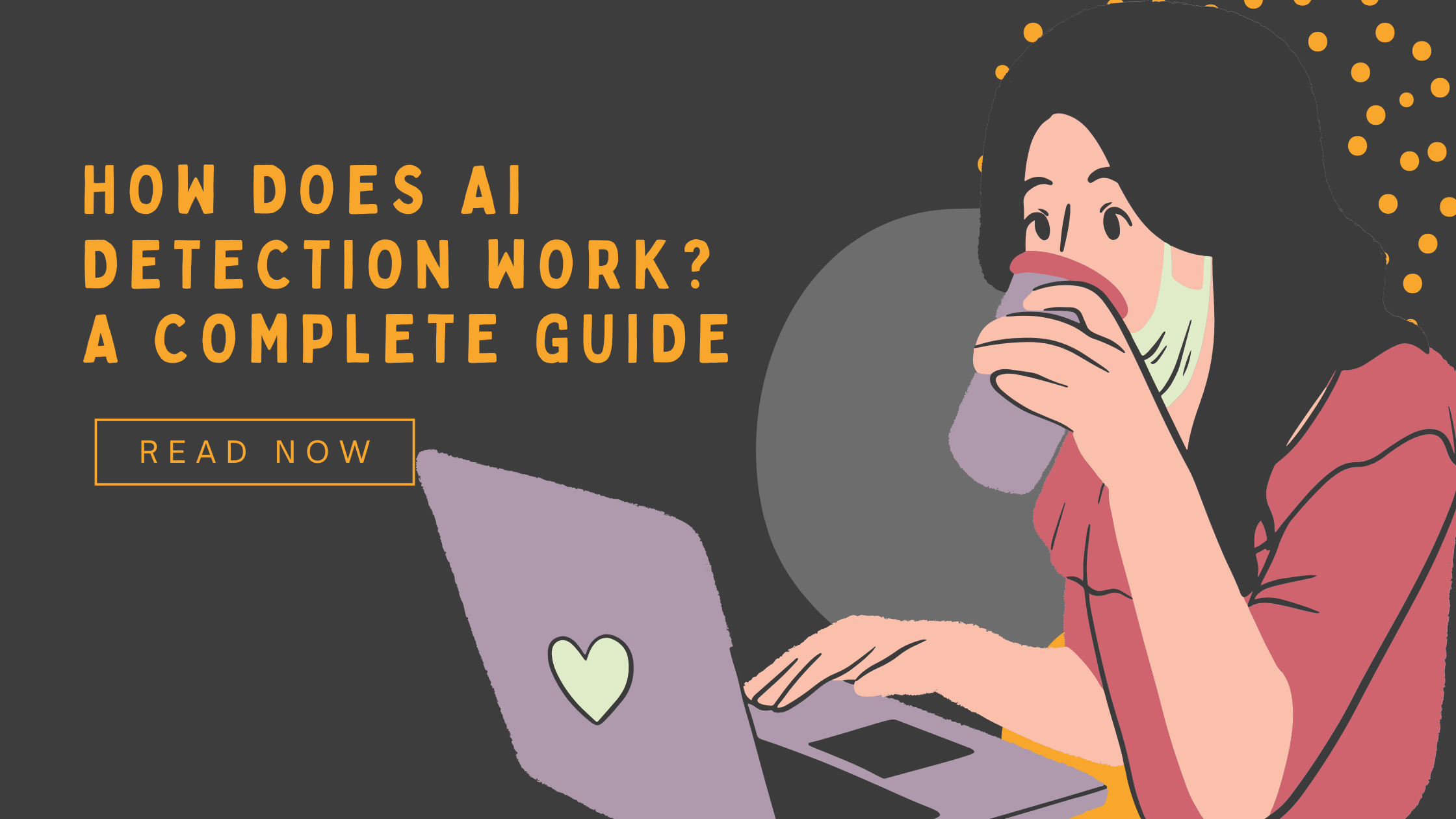 How Does AI Detection Work? A Complete Guide