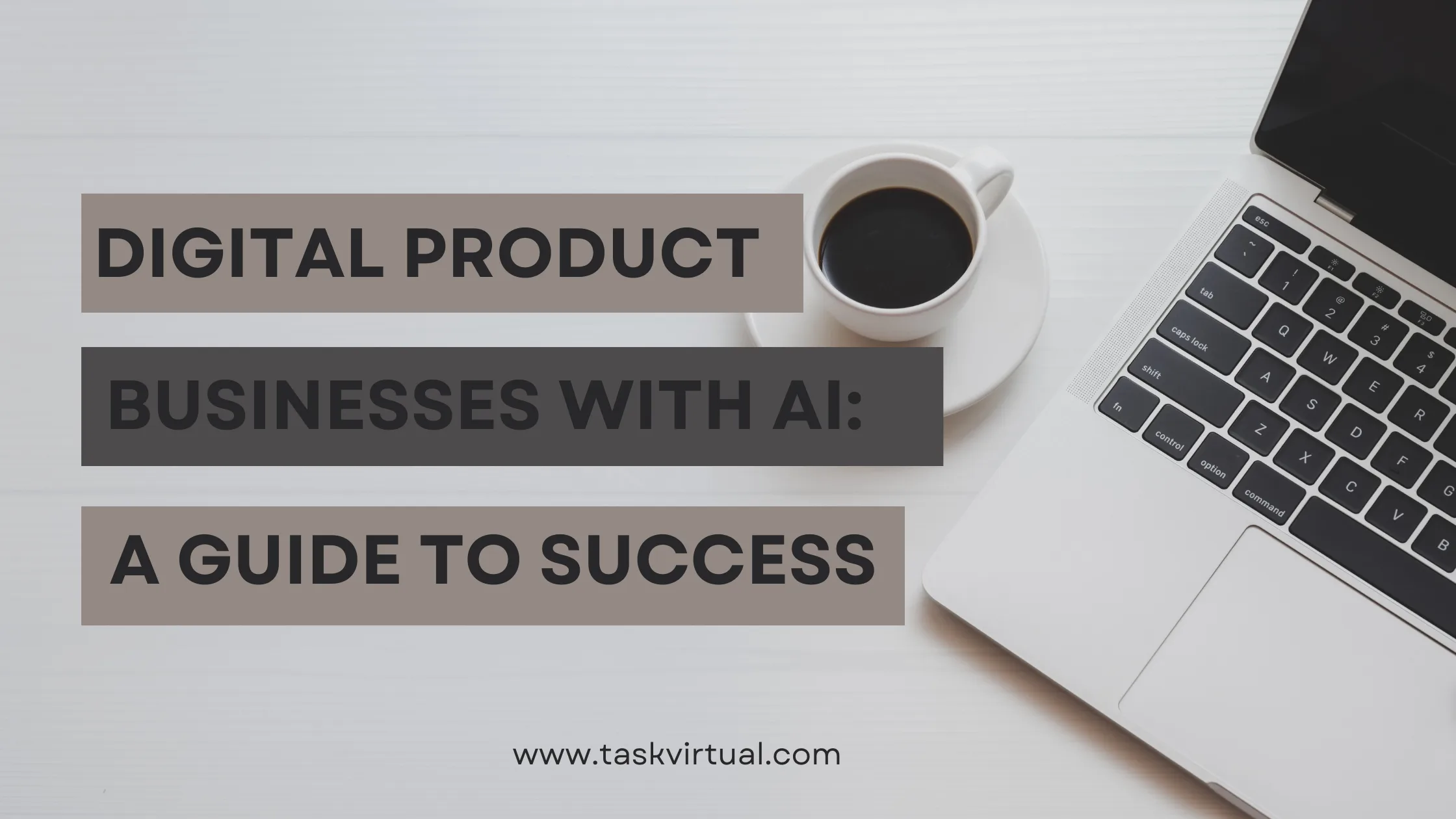 Digital Product Businesses with AI: A Guide to Success