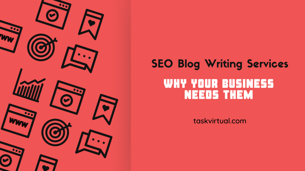 SEO Blog Writing Services: Why Your Business Needs Them
