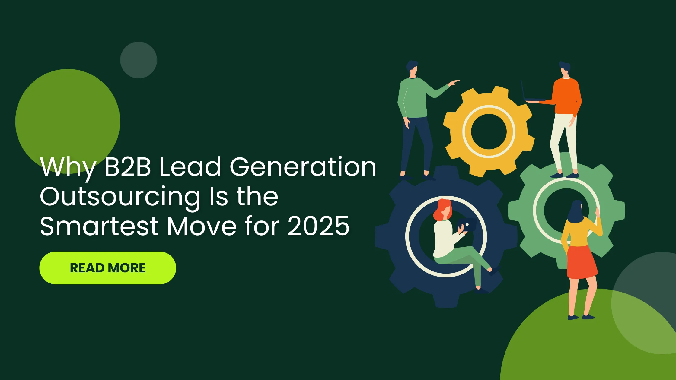 Why B2B Lead Generation Outsourcing Is the Smartest Move for 2025