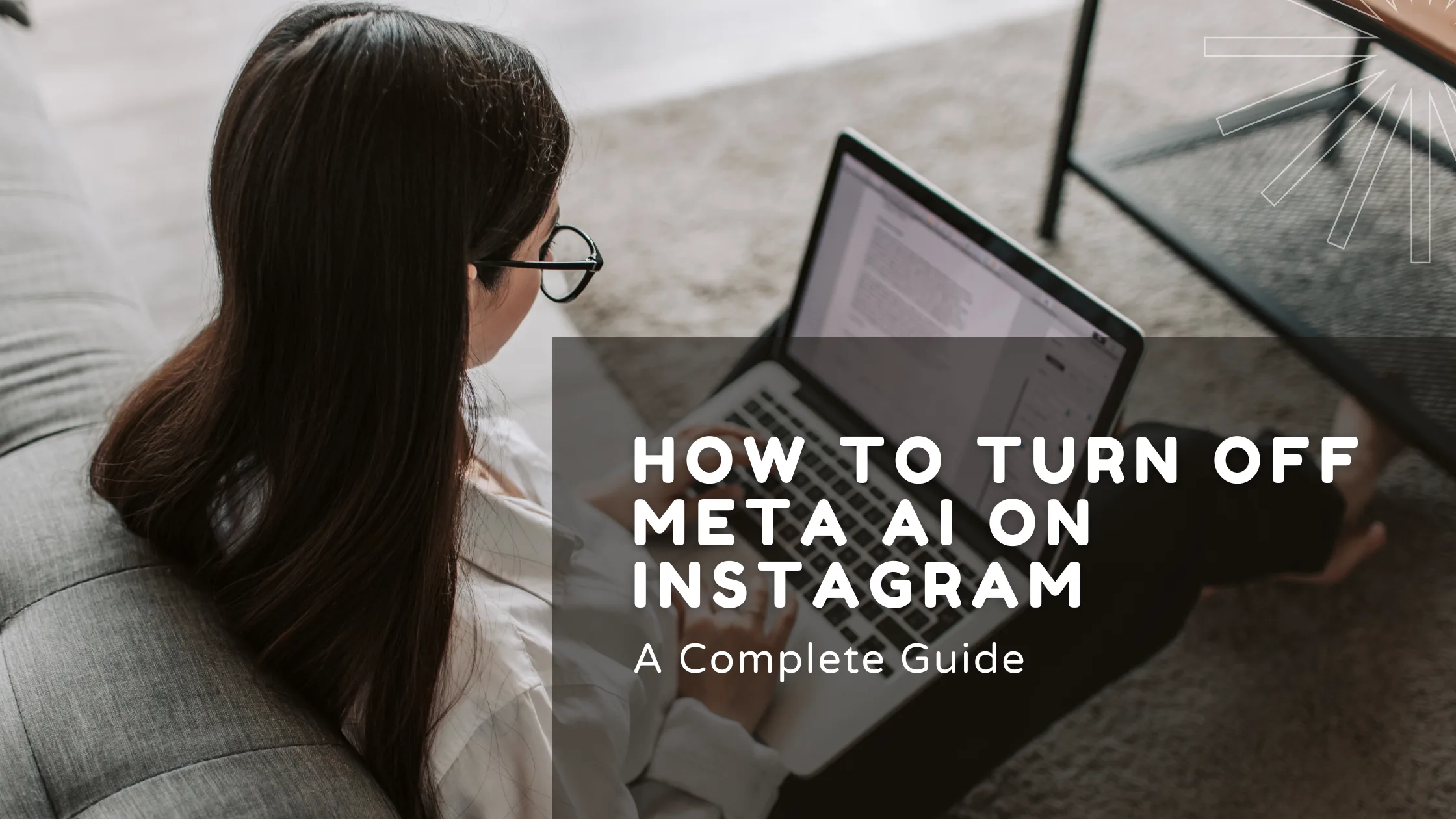 How to Turn Off Meta AI on Instagram: A Complete Guide