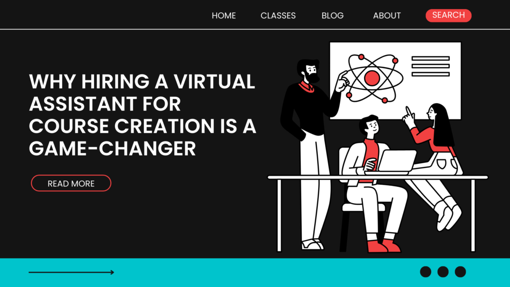 Why Hiring a Virtual Assistant for Course Creation is a Game-Changer
