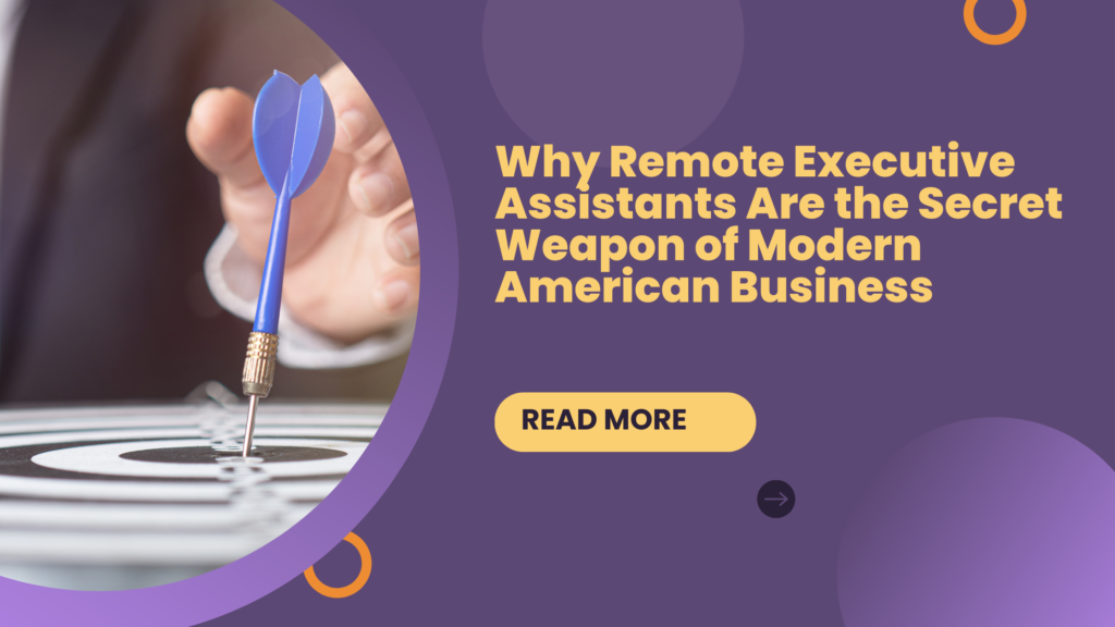Why Remote Executive Assistants Are the Secret Weapon of Modern American Business