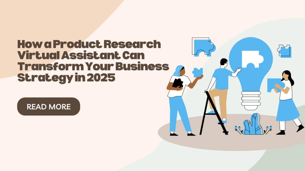 How a Product Research Virtual Assistant Can Transform Your Business Strategy in 2025