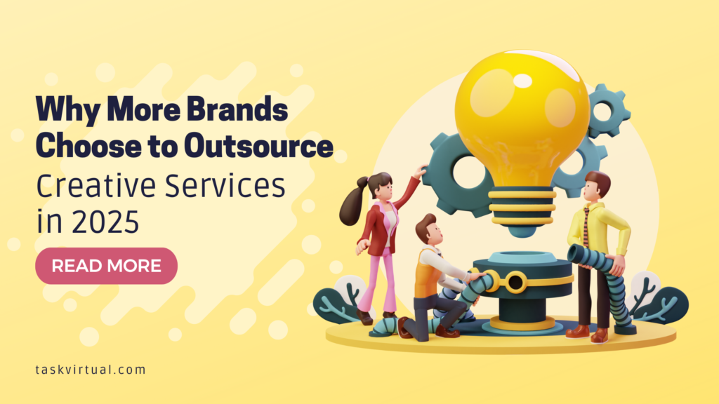 Why More Brands Choose to Outsource Creative Services in 2025