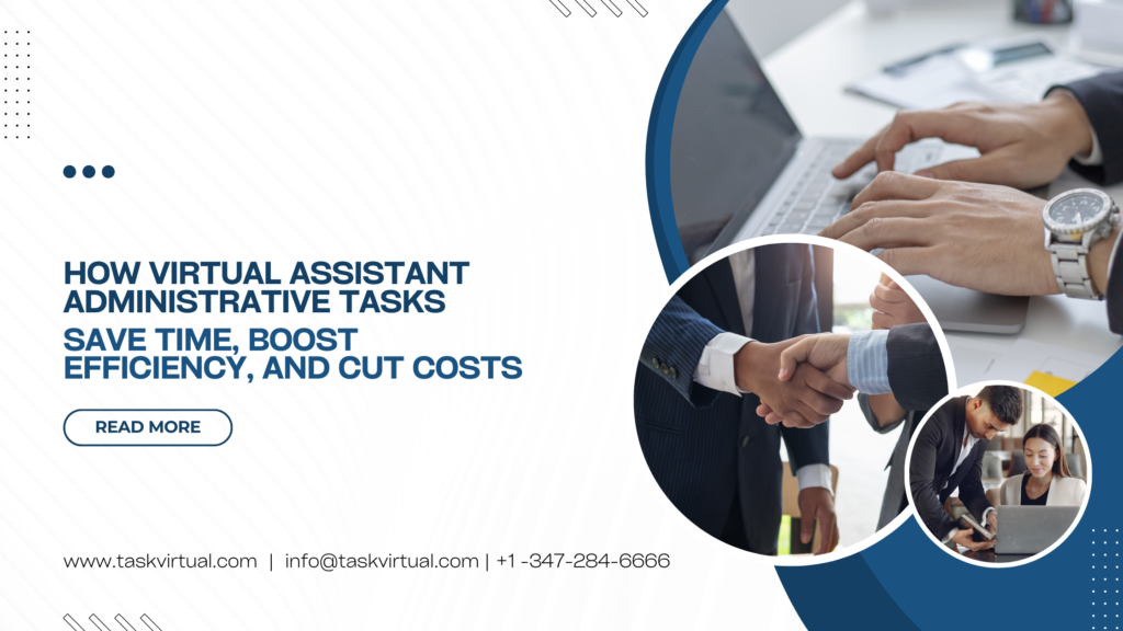 How Virtual Assistant Administrative Tasks Save Time, Boost Efficiency, and Cut Costs