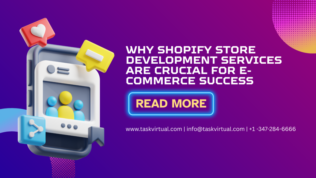 Why Shopify Store Development Services Are Crucial for E-commerce Success