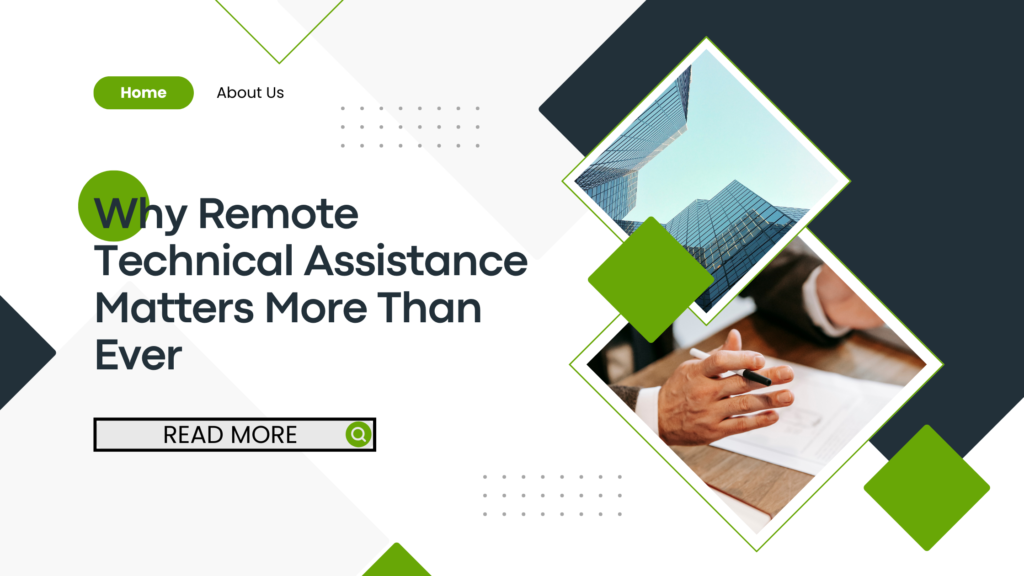 Why Remote Technical Assistance Matters More Than Ever