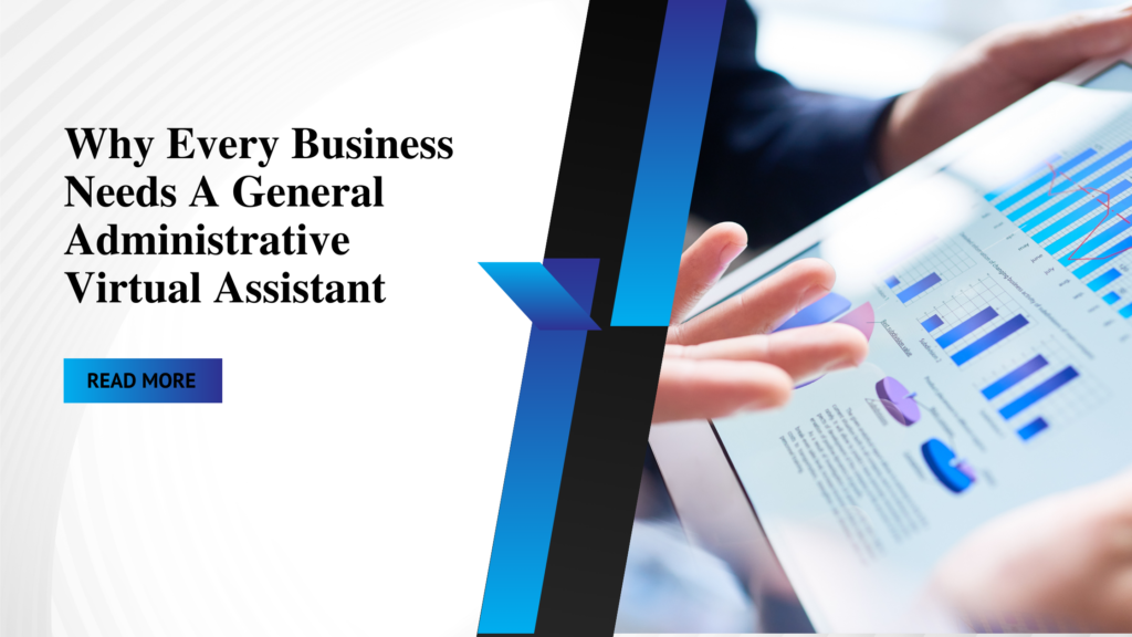 Why Every Business Needs A General Administrative Virtual Assistant