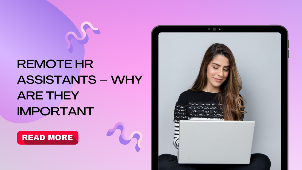 Remote HR Assistants - Why Are They Important