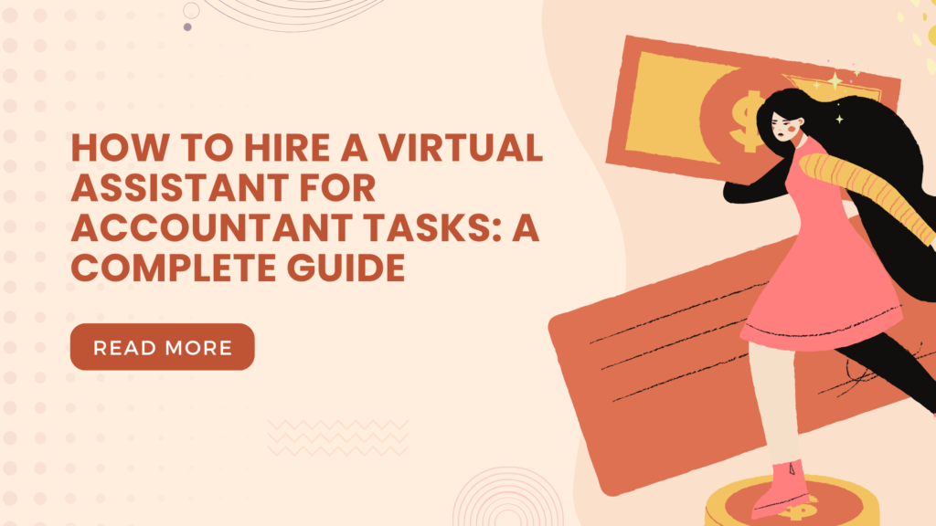 How to Hire a Virtual Assistant for Accountant Tasks: A Complete Guide