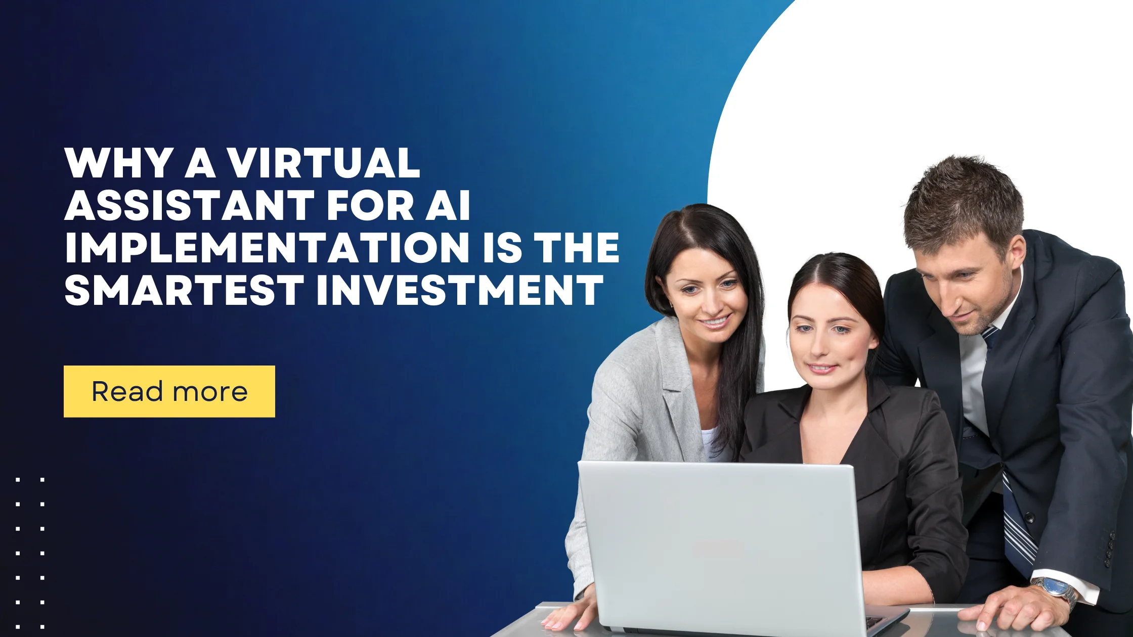 Why A Virtual Assistant For AI Implementation Is The Smartest Investment