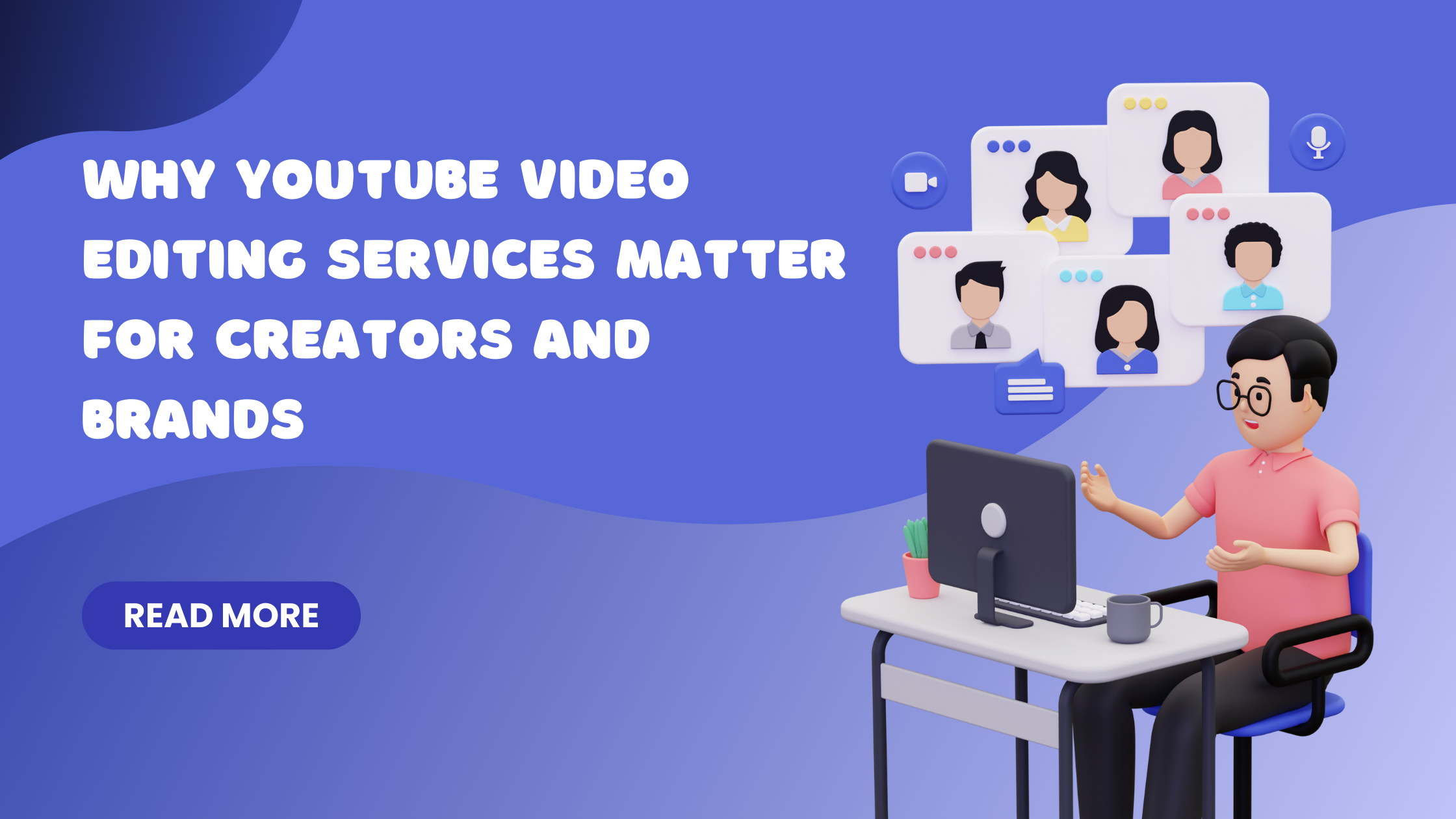 Why YouTube Video Editing Services Matter for Creators and Brands