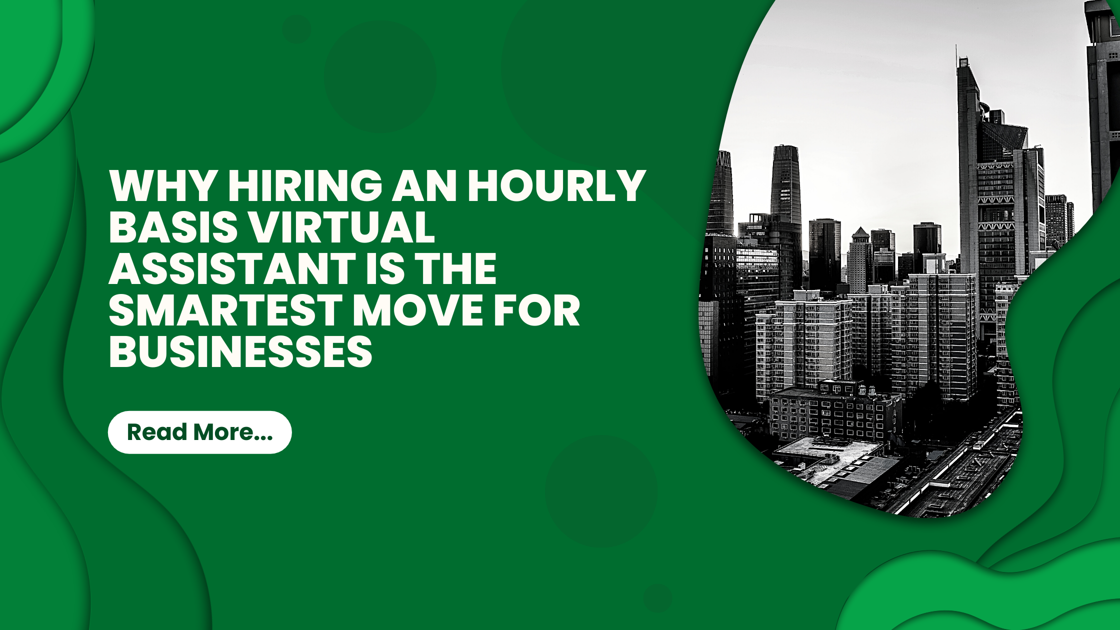 Why Hiring An Hourly Basis Virtual Assistant Is the Smartest Move for Businesses