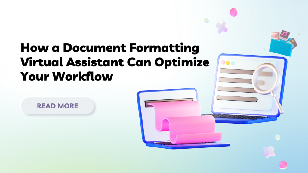 How a Document Formatting Virtual Assistant Can Optimize Your Workflow