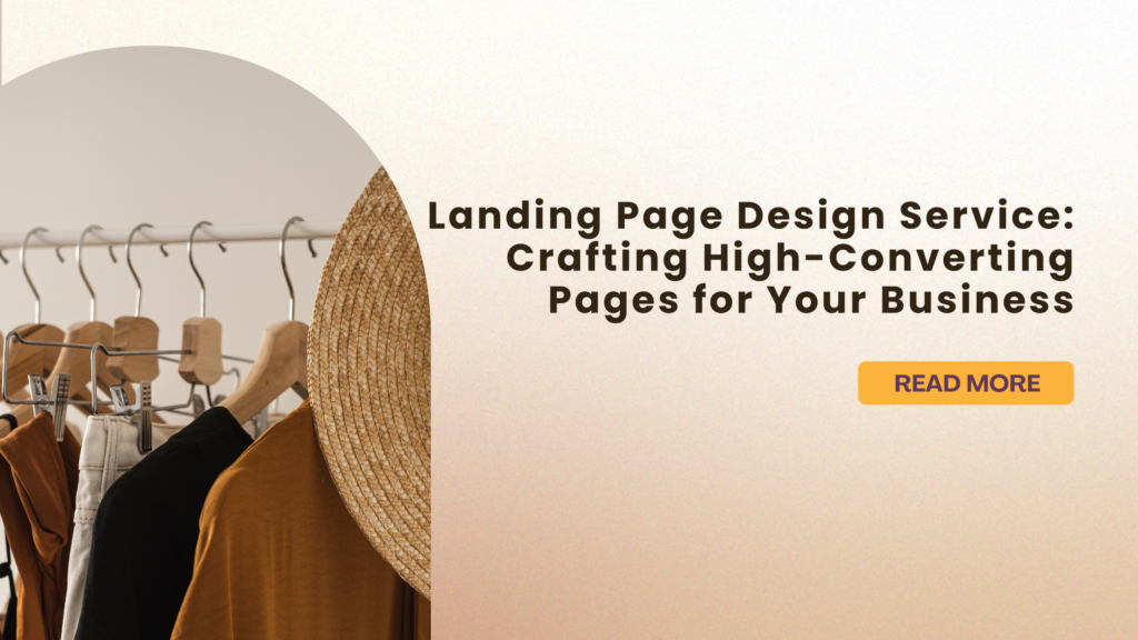 Landing Page Design Service: Crafting High-Converting Pages for Your Business