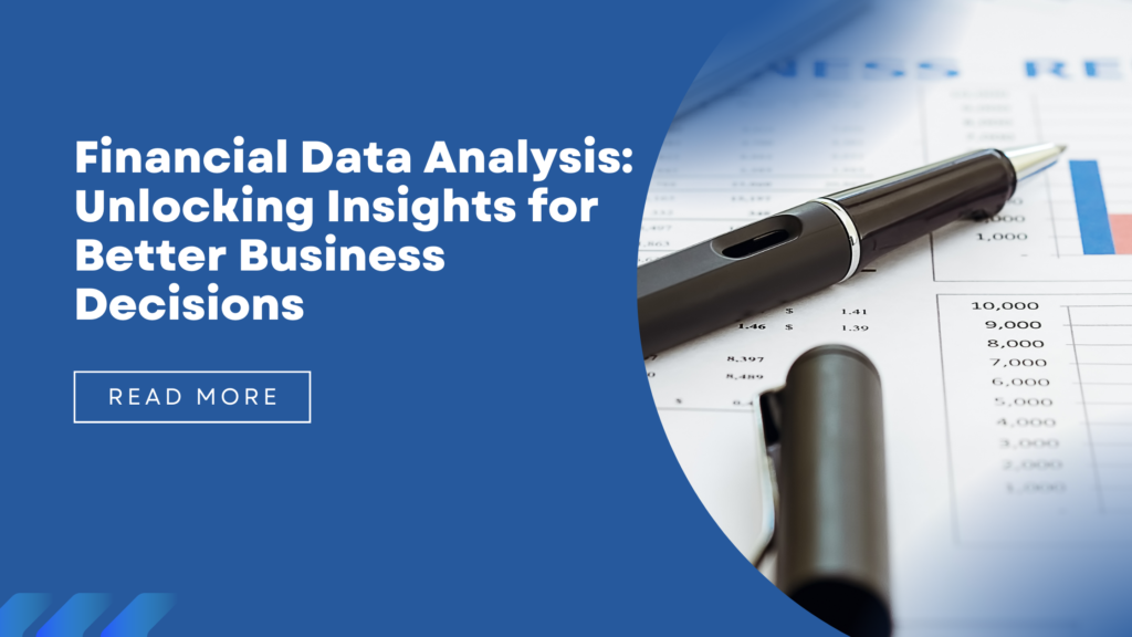 Financial Data Analysis: Unlocking Insights for Better Business Decisions