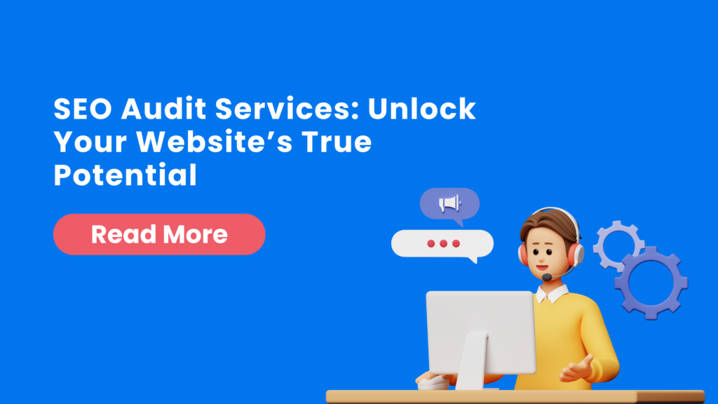 SEO Audit Services: Unlock Your Website’s True Potential