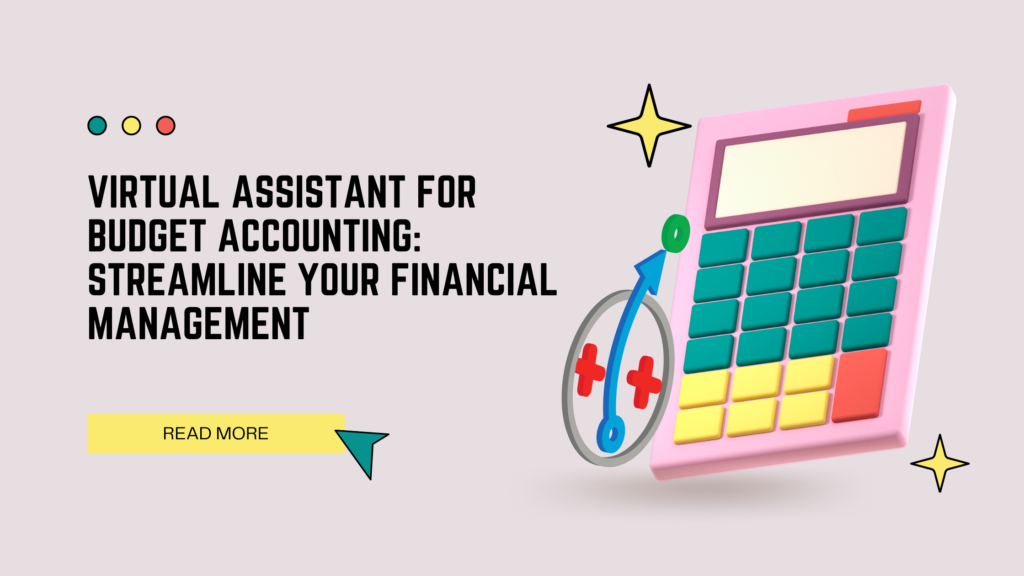 Virtual Assistant for Budget Accounting: Streamline Your Financial Management
