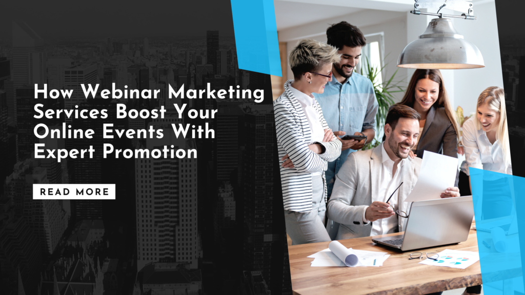 How Webinar Marketing Services Boost Your Online Events With Expert Promotion